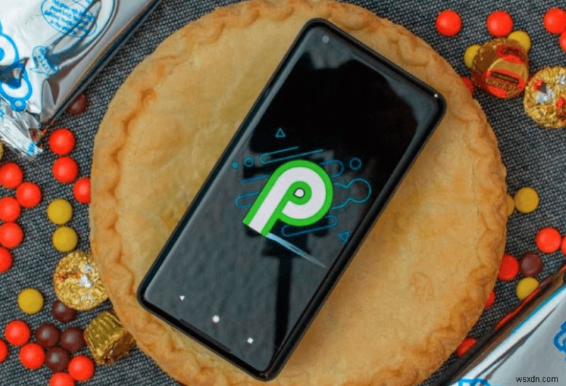 7 Tính năng ẩn của Android Pie mà có thể bạn chưa biết