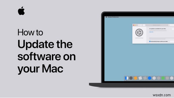 Cách cập nhật hệ điều hành Mac của bạn