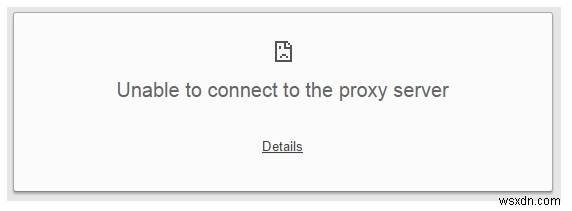 Cách khắc phục cài đặt proxy trong Windows 10 và 7