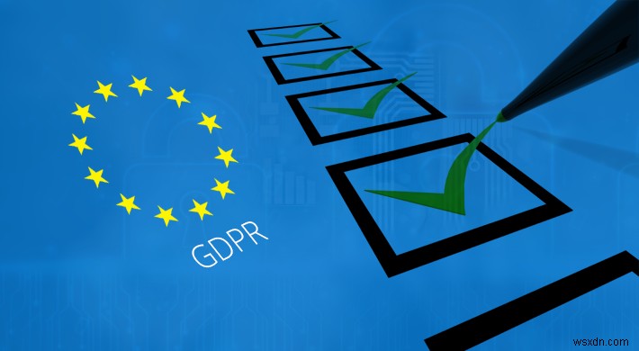 Quy định chung về GDPR là một thách thức thực sự đối với doanh nghiệp của bạn như thế nào?