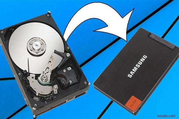 Cách sao chép ổ cứng sang SSD trên Windows 10/8/7