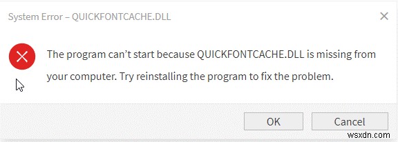 Cách khắc phục lỗi QuickFontCache.dll bị thiếu/không tìm thấy lỗi tải xuống
