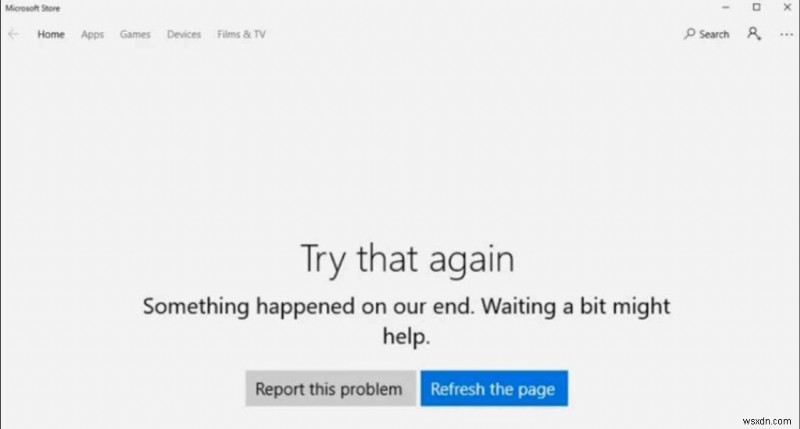 Cách khắc phục sự cố xảy ra với lỗi cuối của chúng tôi trong Microsoft Store