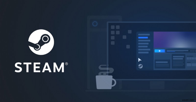 Cách khắc phục Mã lỗi Steam 118 trên PC chạy Windows