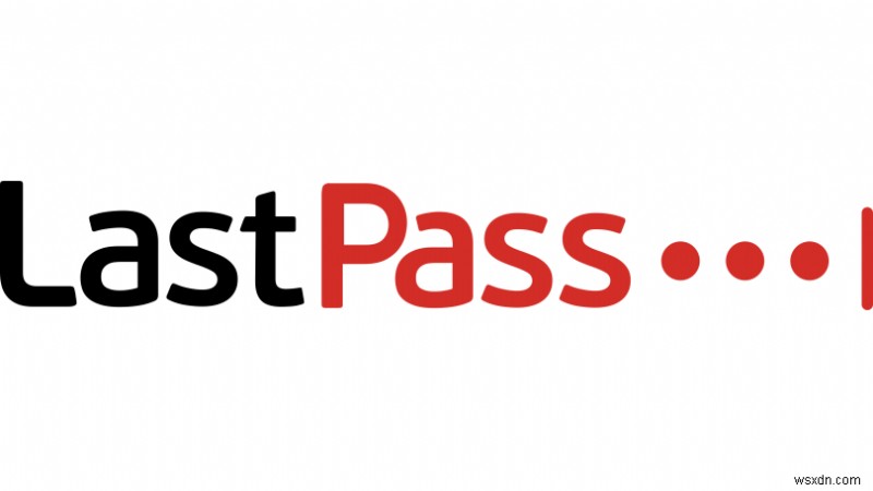 LastPass bị tấn công:Đây là việc bạn cần làm