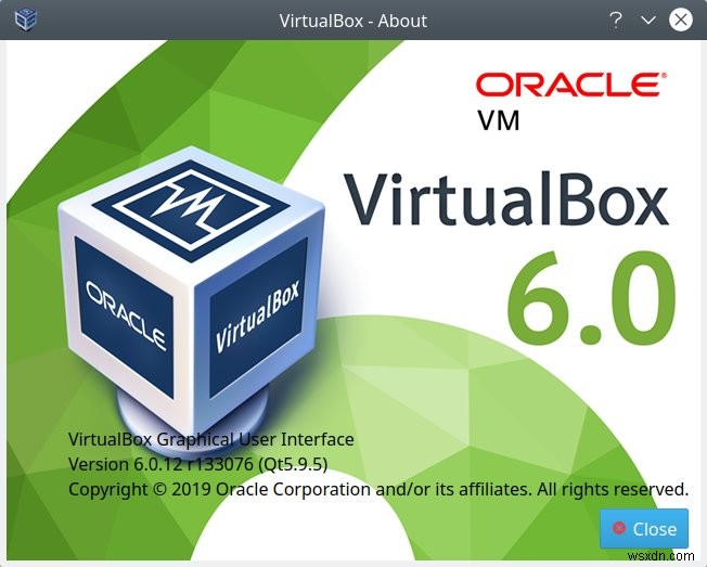 Đánh giá VirtualBox 6 - Không tệ, không tệ chút nào