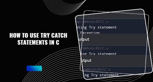 Nắm vững cách xử lý lỗi Try-Catch trong C:Hướng dẫn thực hành 