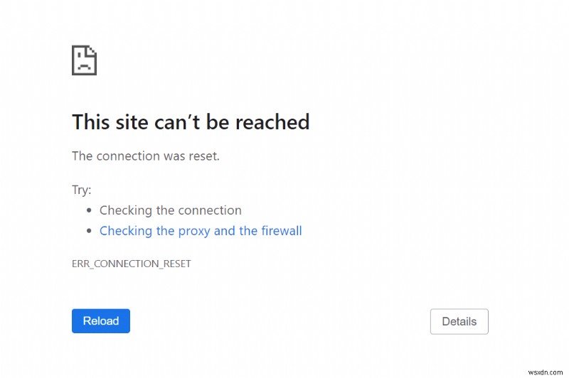 10 giải pháp đã được chứng minh để giải quyết lỗi ERR_CONNECTION_RESET trong Chrome và Edge 