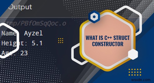Tìm hiểu các hàm tạo cấu trúc C++:Mục đích, cú pháp và cách sử dụng 