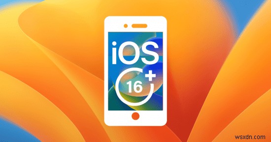 Nhận Hình nền Ventura iOS 16 &macOS 13 – Tải xuống miễn phí 