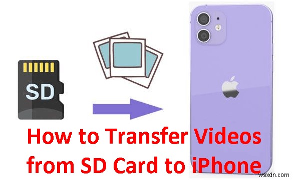 Chuyển video thẻ SD sang iPhone của bạn:4 phương pháp đáng tin cậy 