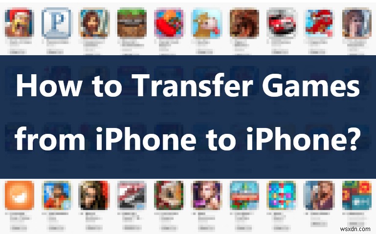 Truyền trò chơi iPhone một cách liền mạch:Bảo toàn tiến trình và dữ liệu giữa các thiết bị 
