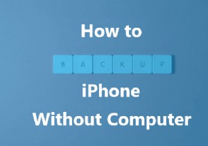 Hướng dẫn đầy đủ:Sao lưu iPhone của bạn một cách an toàn mà không cần máy tính hoặc iCloud 