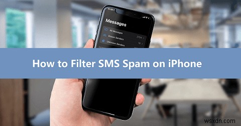 Hướng dẫn lọc thư rác SMS dành cho iPhone 2026 cơ bản – Chặn và quản lý thư rác văn bản một cách dễ dàng 