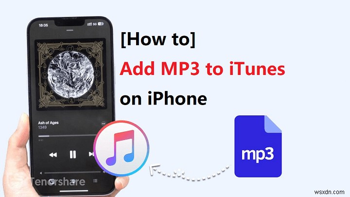 Cách thêm MP3 vào iTunes trên iPhone:Hướng dẫn từng bước 2026 