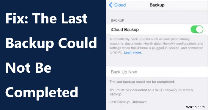 Cách giải quyết iCloud:Lỗi Không thể hoàn thành bản sao lưu cuối cùng