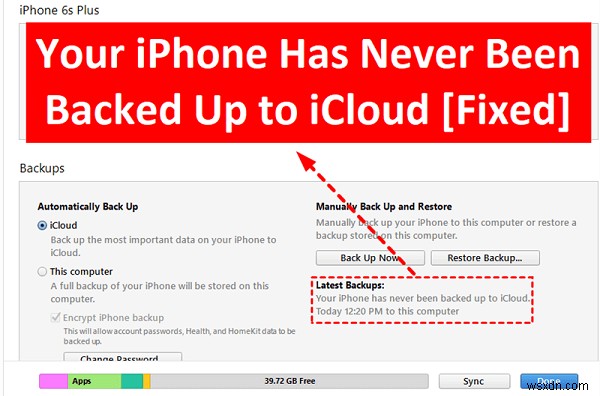 Khắc phục lỗi sao lưu iCloud của iPhone: iPhone của bạn chưa bao giờ được sao lưu trong iTunes