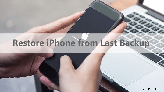 3 cách đã được chứng minh để khôi phục iPhone của bạn từ bản sao lưu cuối cùng 