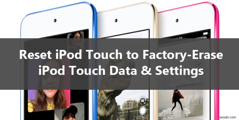 Khôi phục cài đặt gốc cho iPod Touch của bạn để khôi phục cài đặt gốc 