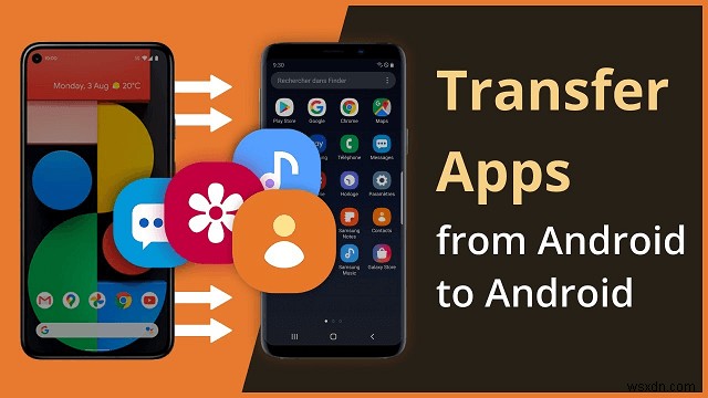 4 cách đã được chứng minh để chuyển ứng dụng giữa các điện thoại Android một cách liền mạch 