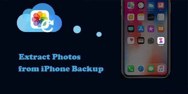 Khôi phục ảnh iPhone từ bản sao lưu iCloud hoặc iTunes:Hướng dẫn từng bước