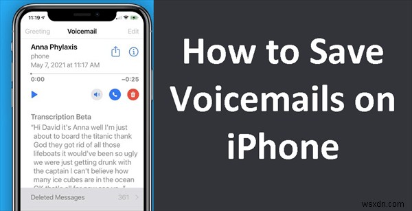 Cách lưu trữ thư thoại iPhone một cách an toàn:4 phương pháp đã được chứng minh 