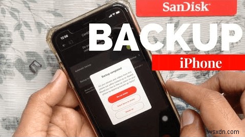 Cách sao lưu an toàn iPhone của bạn vào ổ SanDisk:Hướng dẫn từng bước