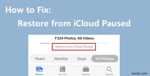 7 giải pháp đã được chứng minh để ngăn chặn lỗi  Khôi phục từ iCloud bị tạm dừng  trên iPhone của bạn 