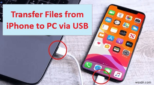 Chuyển tập tin iPhone sang PC qua USB:3 phương pháp đáng tin cậy 
