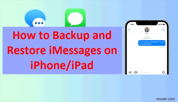 Sao lưu và khôi phục an toàn iMessages trên iPhone và iPad – Hướng dẫn từng bước