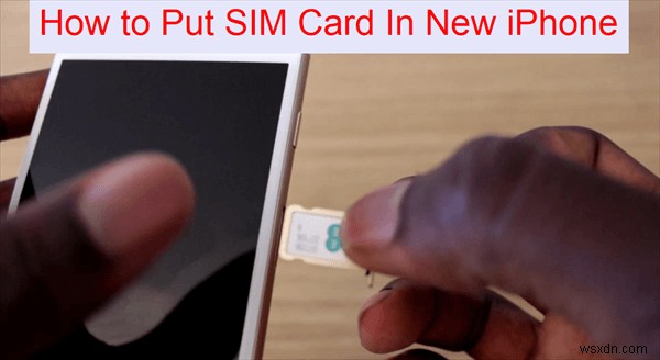 Hướng dẫn cơ bản:Lắp thẻ SIM vào iPhone mới – Hướng dẫn từng bước 