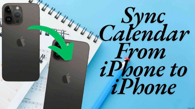 Đồng bộ hóa lịch iPhone của bạn một cách liền mạch:4 phương pháp đáng tin cậy 