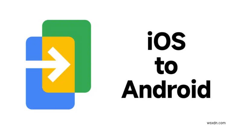 Chuyển sang ứng dụng Android của Google:Hướng dẫn đầy đủ cho người dùng iPhone