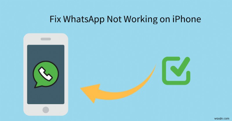 Sửa WhatsApp trên iPhone:Các bước khắc phục sự cố nhanh