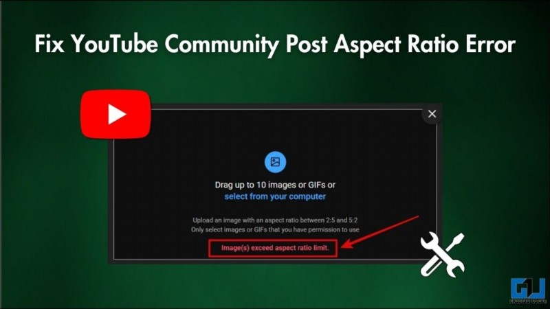 Sửa lỗi tải lên hình ảnh trên bài đăng trên cộng đồng YouTube (Tỷ lệ khung hình 2:5 &5:2) 