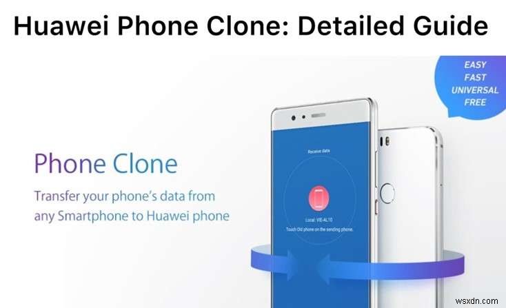 Làm chủ bản sao điện thoại Huawei:Truyền dữ liệu dễ dàng sang thiết bị Huawei mới của bạn 