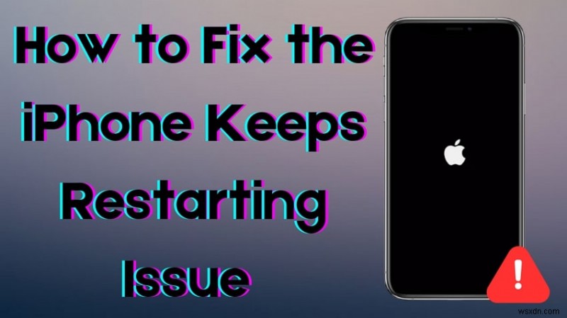 Giải quyết sự cố khởi động lại liên tục trên iPhone của bạn bằng 5 cách khắc phục đã được chứng minh 