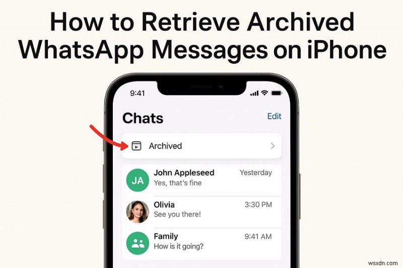 Khôi phục các cuộc trò chuyện WhatsApp đã lưu trữ trên iPhone của bạn:Hướng dẫn từng bước 