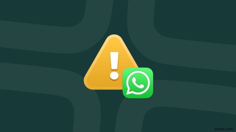 Khắc phục sự cố WhatsApp trên macOS – Hướng dẫn khắc phục sự cố từng bước 