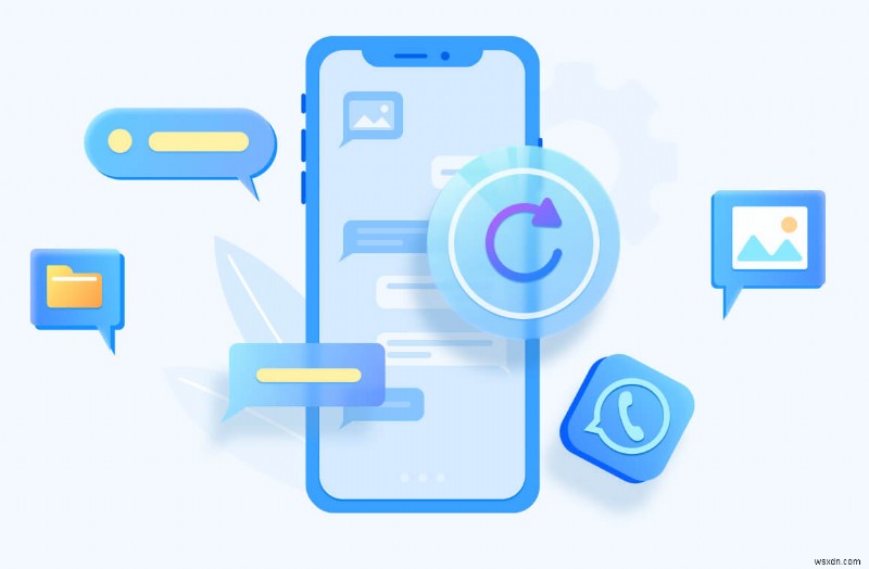 Khôi phục dữ liệu WhatsApp bị mất nhanh chóng và an toàn - Phần mềm khôi phục đáng tin cậy 