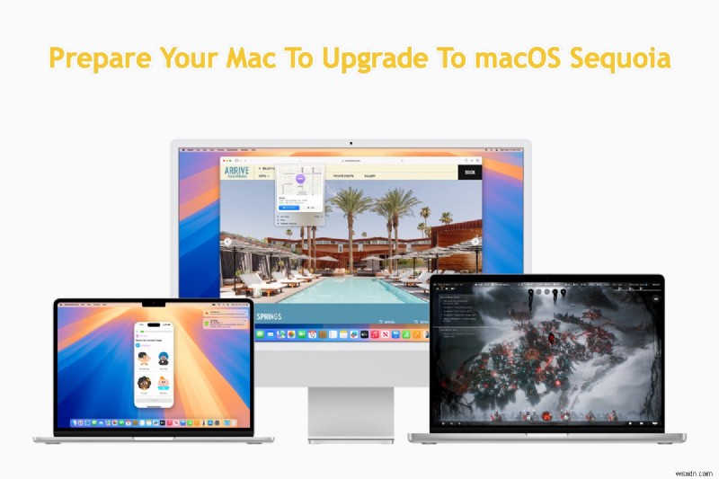 Hướng dẫn từng bước để chuẩn bị máy Mac của bạn để nâng cấp macOS Sequoia 