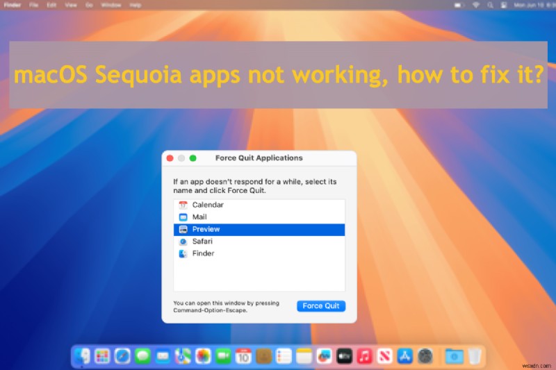 Giải quyết lỗi ứng dụng macOS Sequoia:Cách khắc phục từng bước