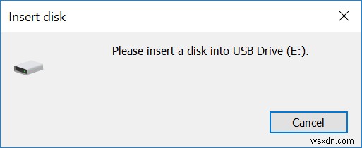 Giải quyết lỗi  Vui lòng chèn đĩa vào ổ USB  trên Windows 