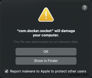 Khắc phục Cảnh báo phần mềm độc hại com.docker.vmnetd trên macOS – Hướng dẫn từng bước