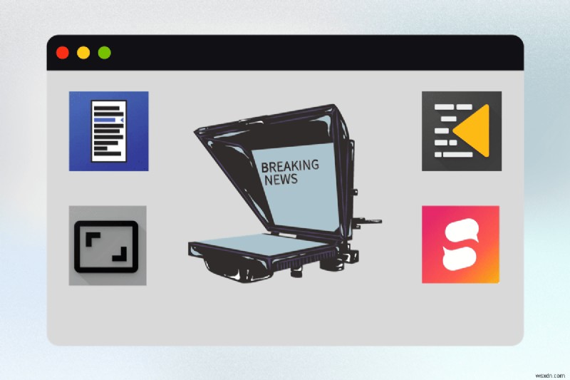 10 ứng dụng Teleprompter miễn phí hàng đầu dành cho Mac:Cải thiện bản trình bày video của bạn 