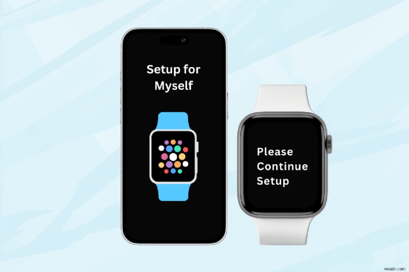 Apple Watch Bị kẹt ở chế độ  Vui lòng tiếp tục thiết lập  trên iPhone? Hướng dẫn khắc phục nhanh 