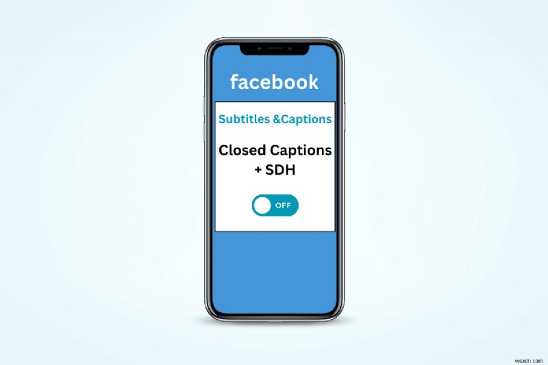 Tắt phụ đề tự động trong ứng dụng Facebook dành cho iPhone:Hướng dẫn nhanh 