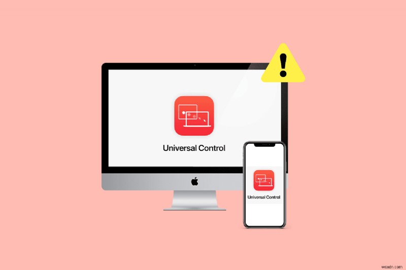 Sửa lỗi Universal Control:Chuyển đổi liền mạch giữa Mac, iPad và iPhone