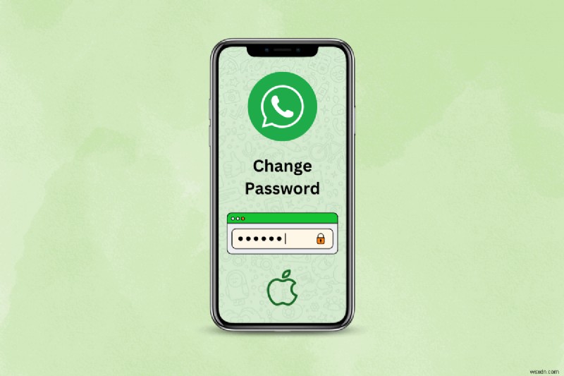 Bảo mật WhatsApp của bạn:Thay đổi mật khẩu từng bước trên iPhone 