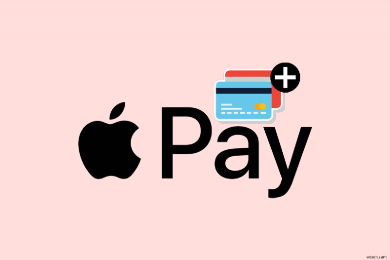 Thêm tiền vào Apple Pay bằng thẻ ghi nợ của bạn:Hướng dẫn từng bước 